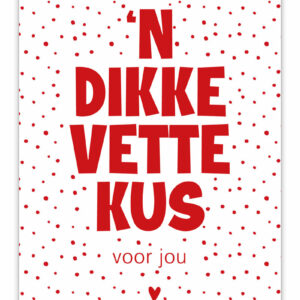 Wenskaart - 'N Dikke vette kus