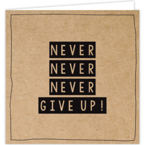 Wenskaart - Never give up