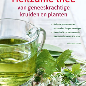 Compleet handboek heilzame thee en geneeskrachtige kruiden en planten
